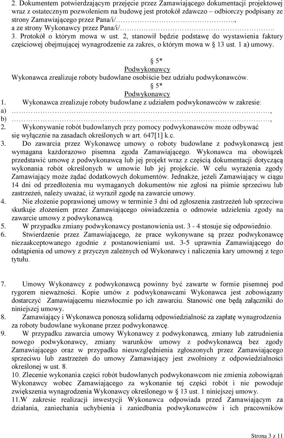 2, stanowił będzie podstawę do wystawienia faktury częściowej obejmującej wynagrodzenie za zakres, o którym mowa w 13 ust. 1 a) umowy.