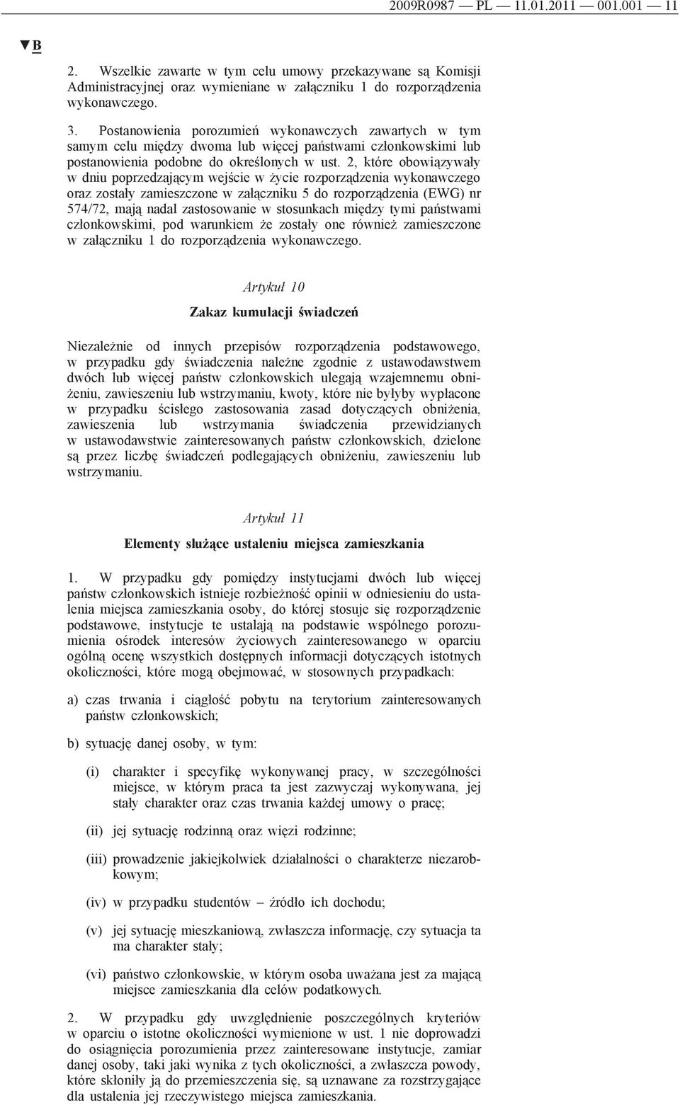 2, które obowiązywały w dniu poprzedzającym wejście w życie rozporządzenia wykonawczego oraz zostały zamieszczone w załączniku 5 do rozporządzenia (EWG) nr 574/72, mają nadal zastosowanie w