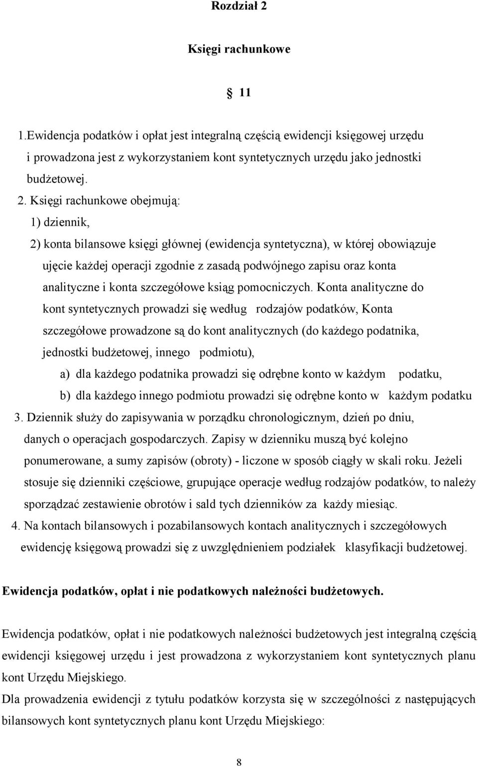 analityczne i konta szczegółowe ksiąg pomocniczych.