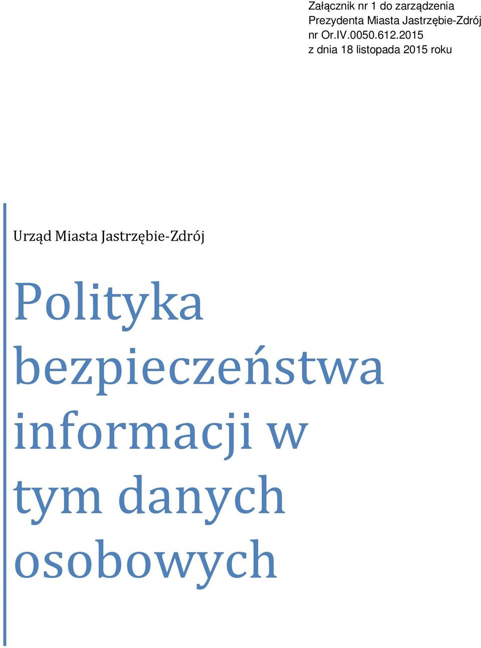 2015 z dnia 18 listopada 2015 roku Urząd Miasta