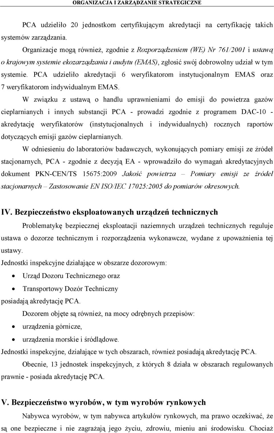 PCA udzieliło akredytacji 6 weryfikatorom instytucjonalnym EMAS oraz 7 weryfikatorom indywidualnym EMAS.