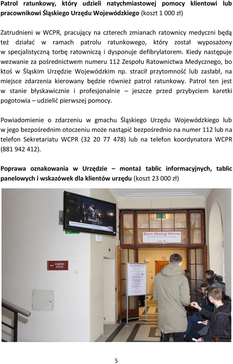 Kiedy następuje wezwanie za pośrednictwem numeru 112 Zespołu Ratownictwa Medycznego, bo ktoś w Śląskim Urzędzie Wojewódzkim np.