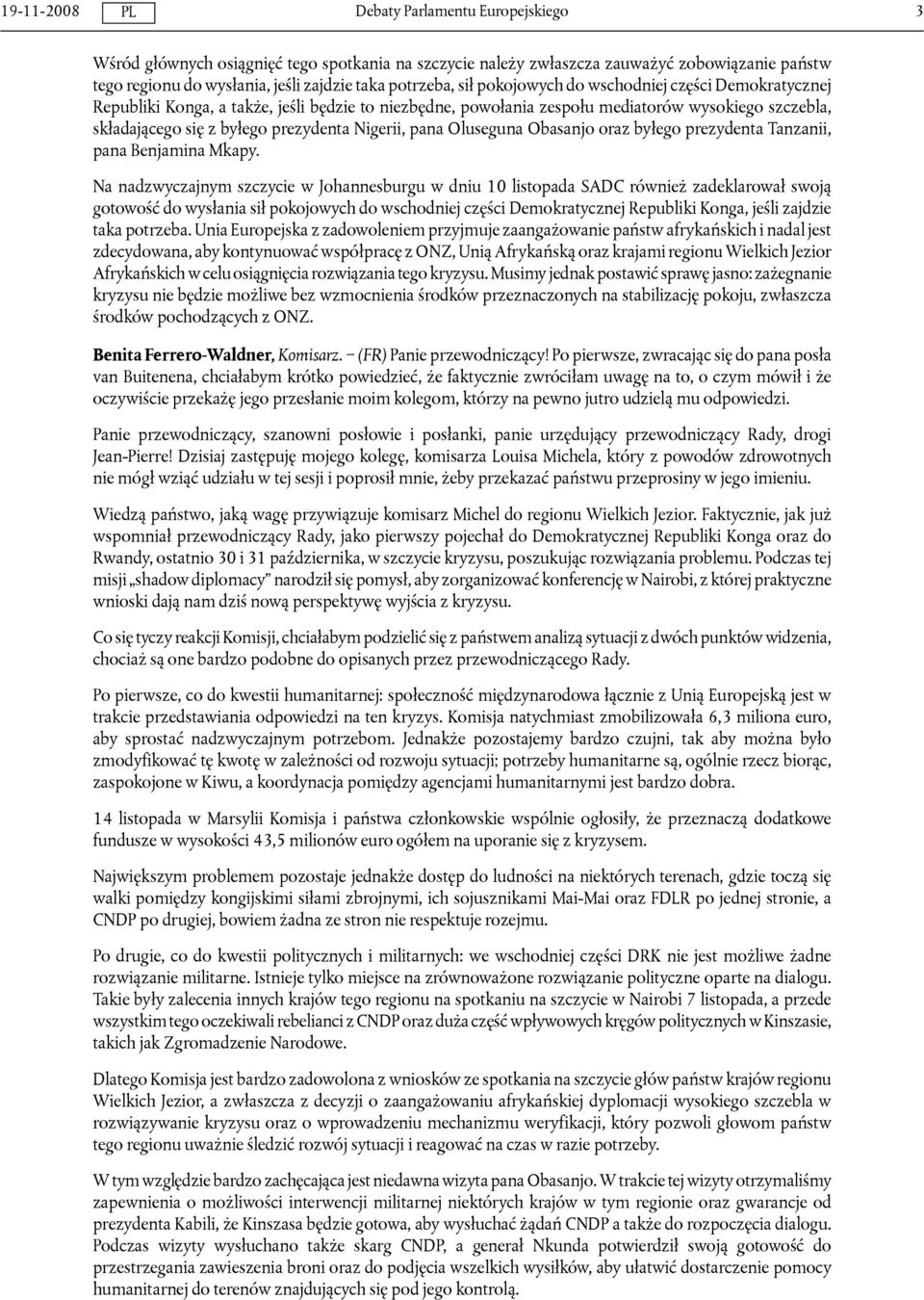 byłego prezydenta Tanzanii, pana Benjamina Mkapy.