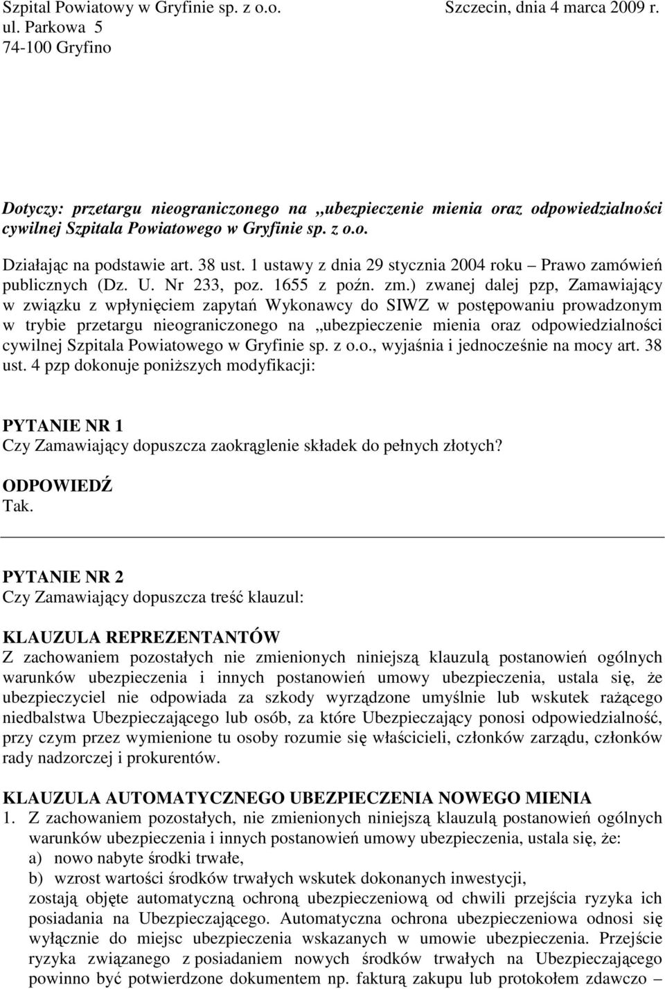 1 ustawy z dnia 29 stycznia 2004 roku Prawo zamówień publicznych (Dz. U. Nr 233, poz. 1655 z poźn. zm.