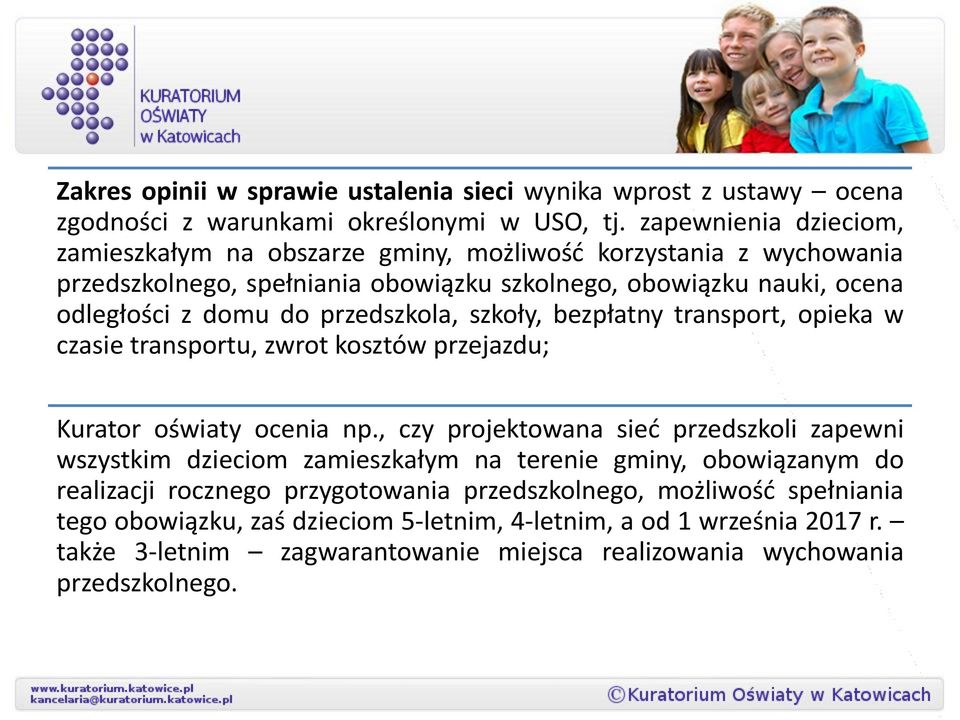 przedszkola, szkoły, bezpłatny transport, opieka w czasie transportu, zwrot kosztów przejazdu; Kurator oświaty ocenia np.