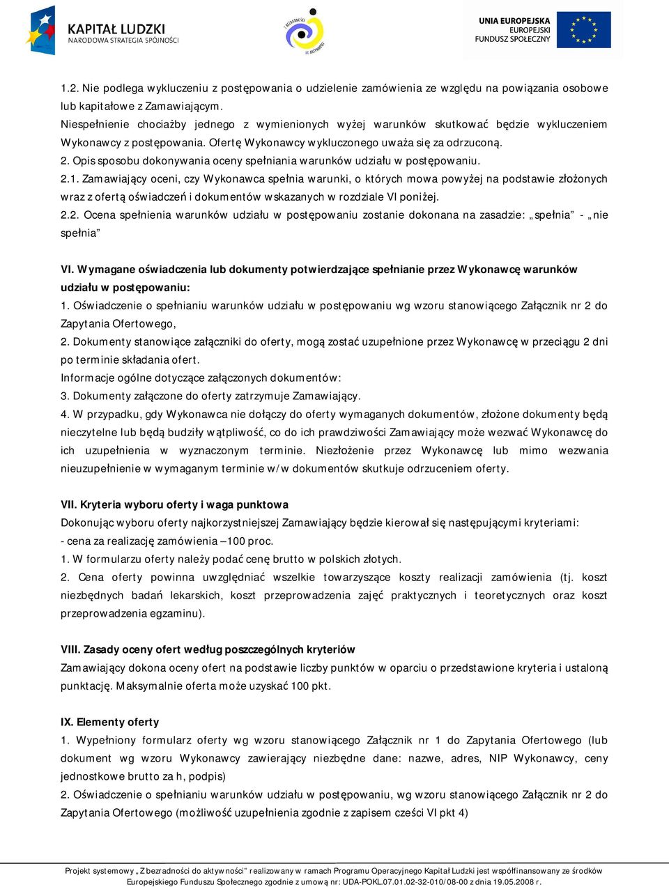 Opis sposobu dokonywania oceny spe niania warunków udzia u w post powaniu. 2.1.