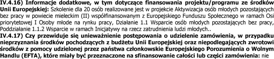 1 Wsparcie osób młodych pozostających bez pracy, Poddziałanie 1.1.2 Wsparcie w ramach Inicjatywy na rzecz zatrudnienia ludzi młodych.. IV.4.