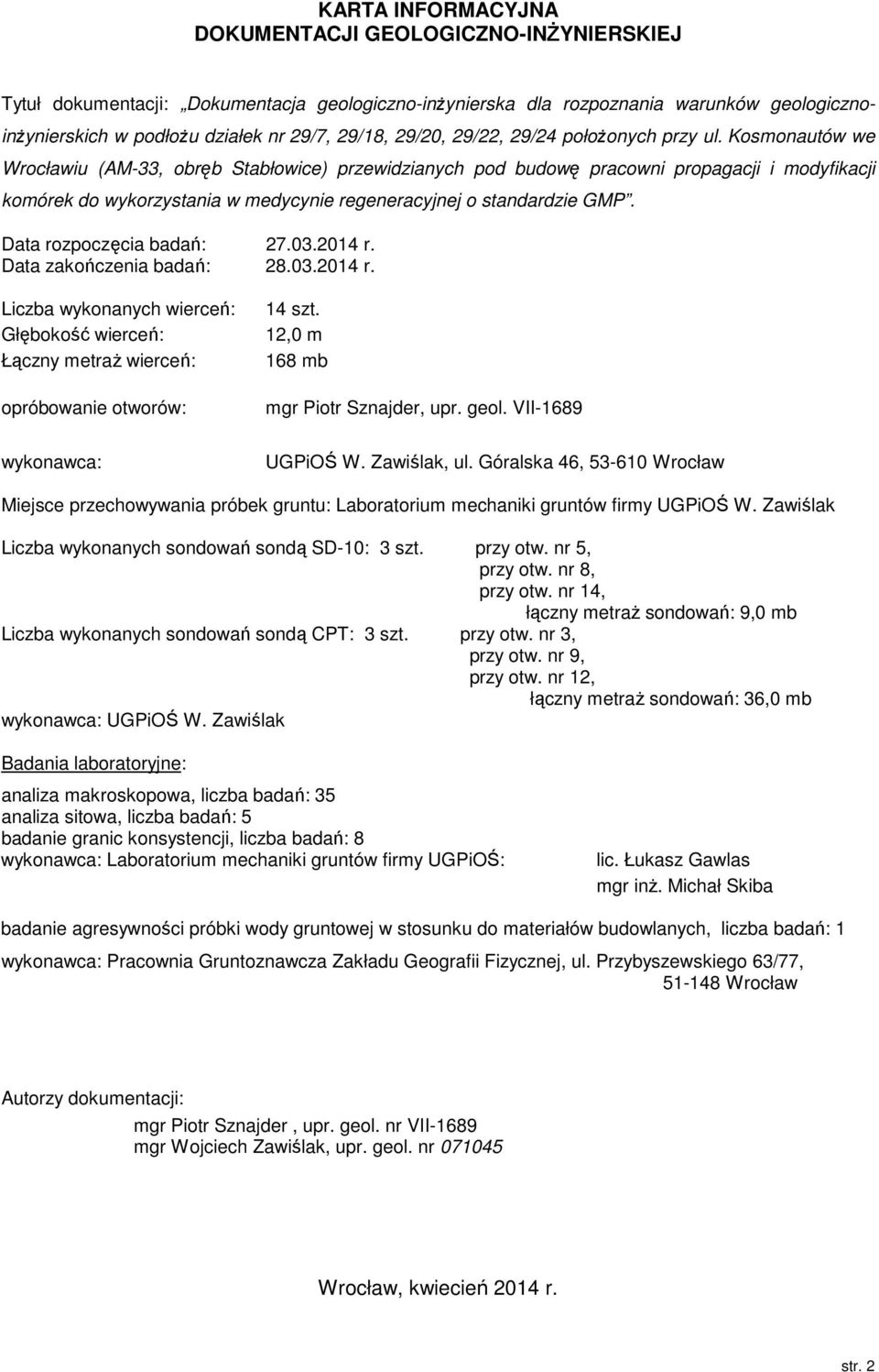 Kosmonautów we Wrocławiu (AM-33, obręb Stabłowice) przewidzianych pod budowę pracowni propagacji i modyfikacji komórek do wykorzystania w medycynie regeneracyjnej o standardzie GMP.