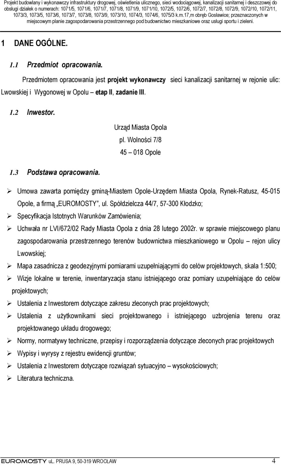 Spółdzielcza 44/7, 57-300 Kłodzko; Specyfikacja Istotnych Warunków Zamówienia; Uchwała nr LVI/672/02 Rady Miasta Opola z dnia 28 lutego 2002r.