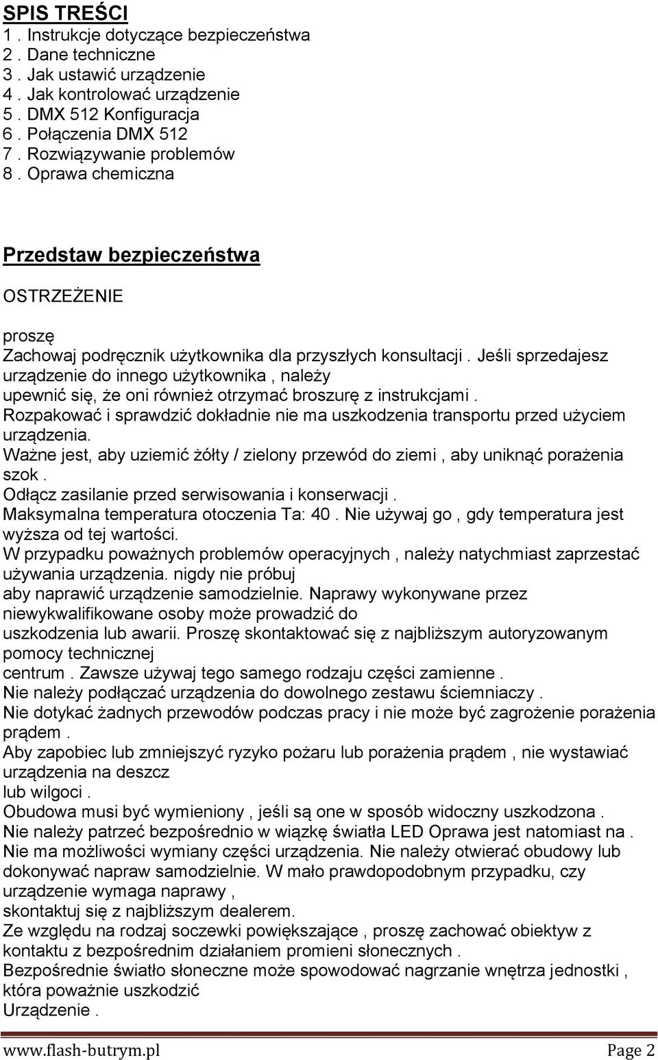 Jeśli sprzedajesz urządzenie do innego użytkownika, należy upewnić się, że oni również otrzymać broszurę z instrukcjami.