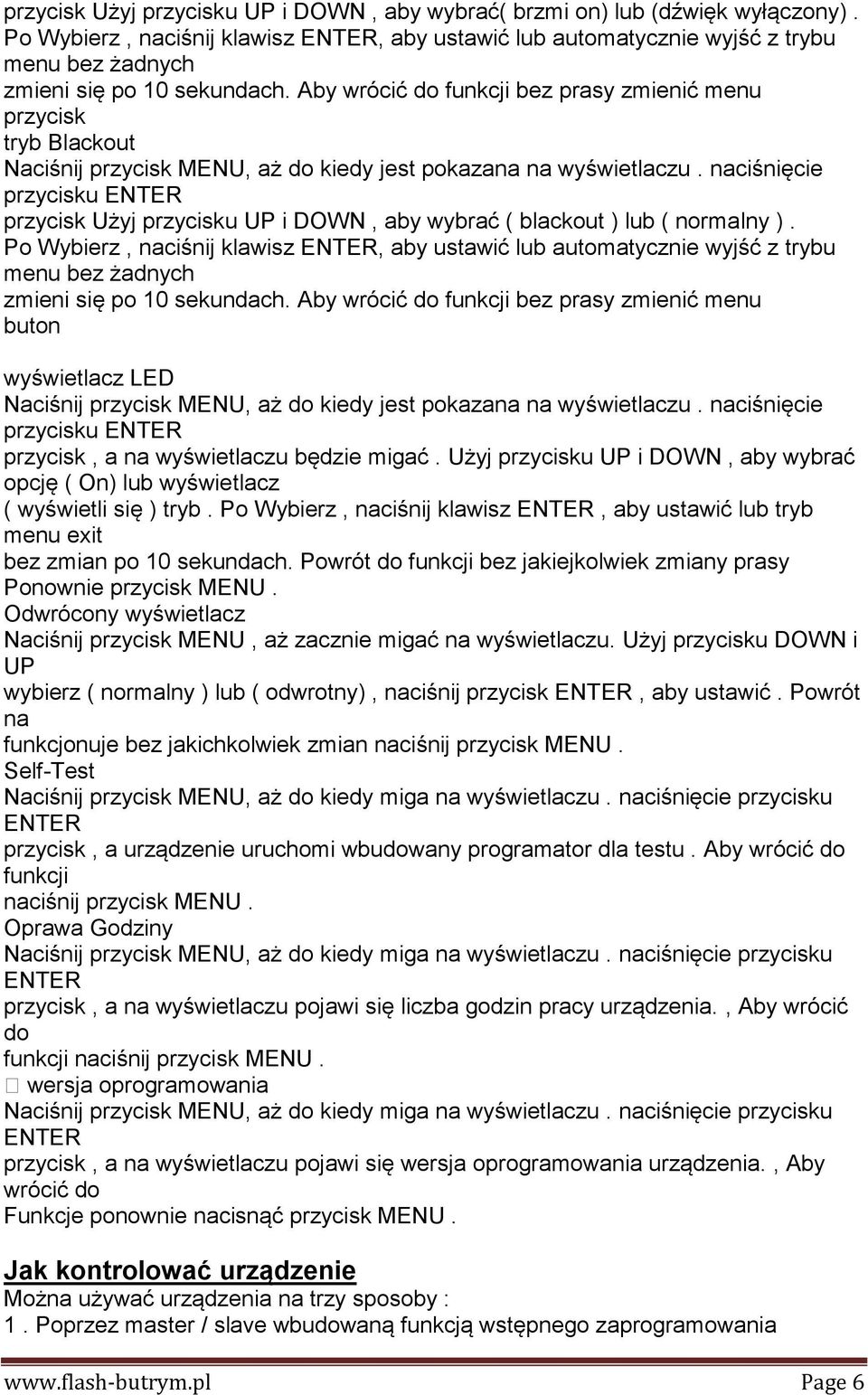 Aby wrócić do funkcji bez prasy zmienić menu przycisk tryb Blackout przycisk Użyj przycisku UP i DOWN, aby wybrać ( blackout ) lub ( normalny ).