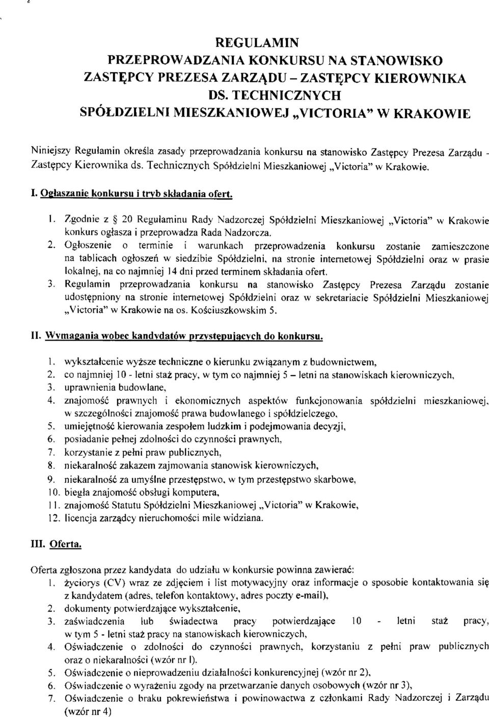 Technicznych Spółdzielni Mieszkaniowej Victoria" w Krakowie. I. Ogłaszanie konkursu i tryb składania ofert. 1.