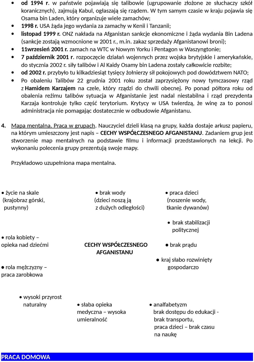 ONZ nakłada na Afganistan sankcje ekonomiczne i żąda wydania Bin Ladena (sankcje zostają wzmocnione w 2001 r., m.in. zakaz sprzedaży Afganistanowi broni); 11wrzesień 2001 r.