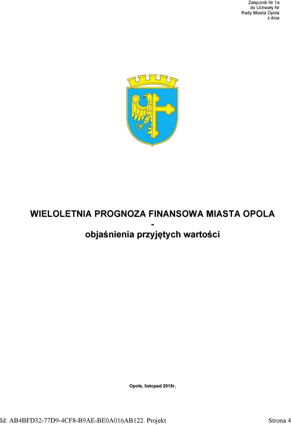 objaśnienia przyjętych wartości Opole, listopad 215r.