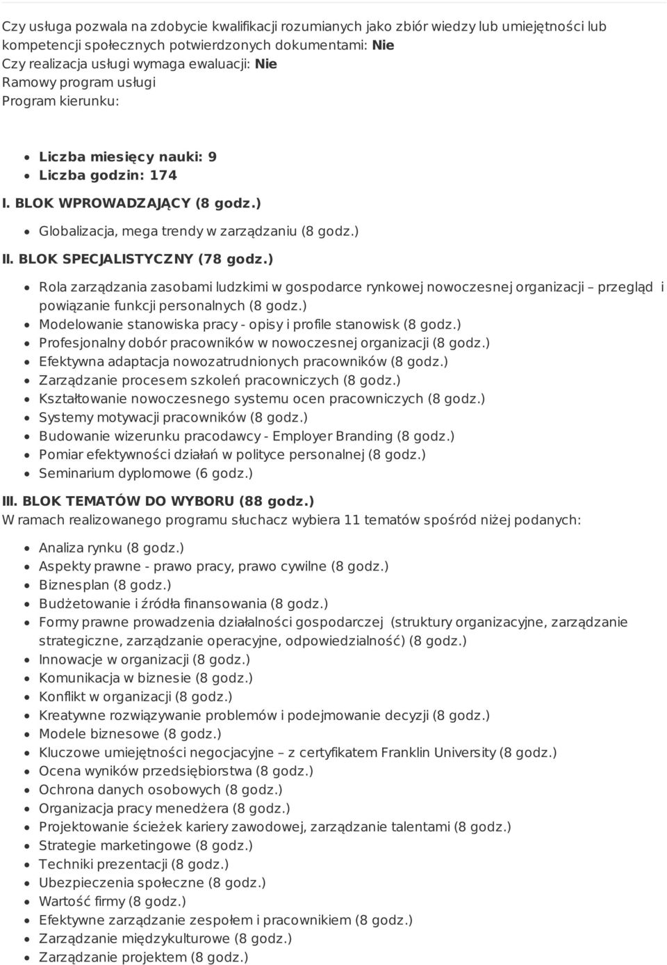 ) Rola zarządzania zasobami ludzkimi w gospodarce rynkowej nowoczesnej organizacji przegląd i powiązanie funkcji personalnych (8 godz.