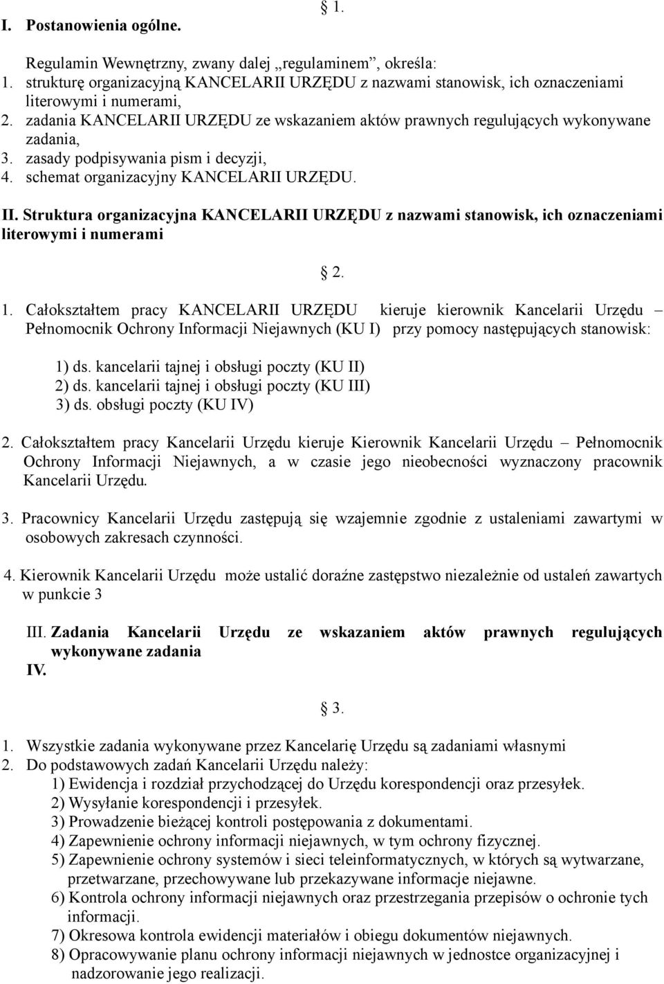 Struktura organizacyjna KANCELARII URZĘDU z nazwami stanowisk, ich oznaczeniami literowymi i numerami 2. 1.