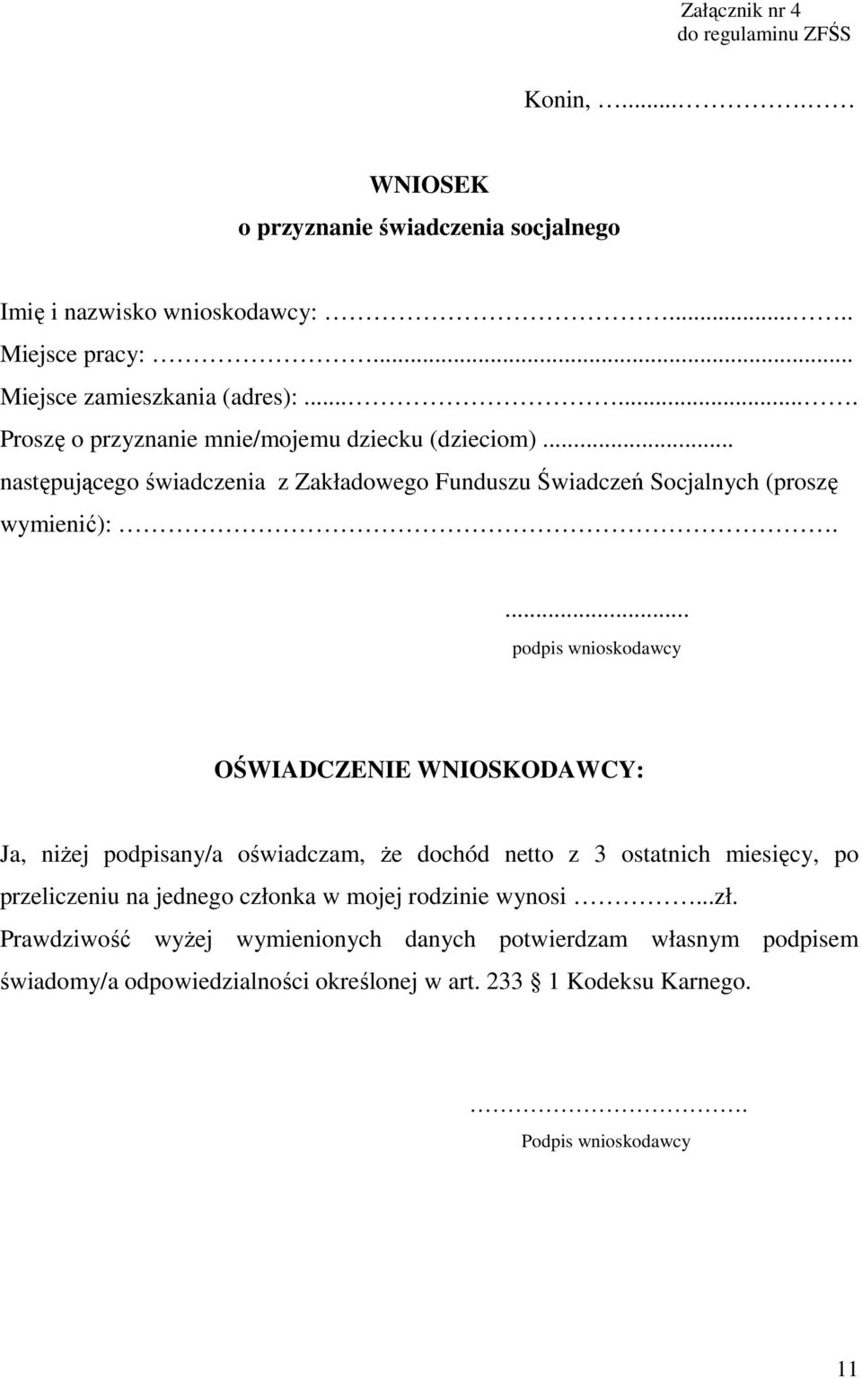 .. następującego świadczenia z Zakładowego Funduszu Świadczeń Socjalnych (proszę wymienić):.