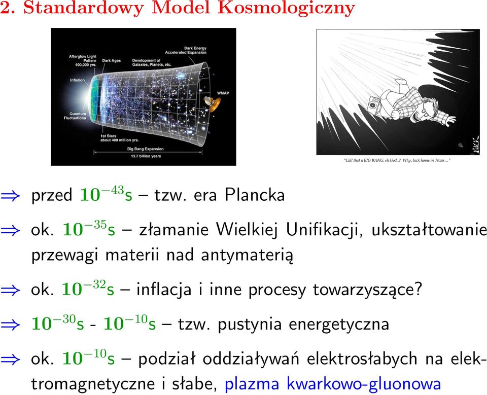 10 32 s inflacja i inne procesy towarzyszące? 10 30 s - 10 10 s tzw.