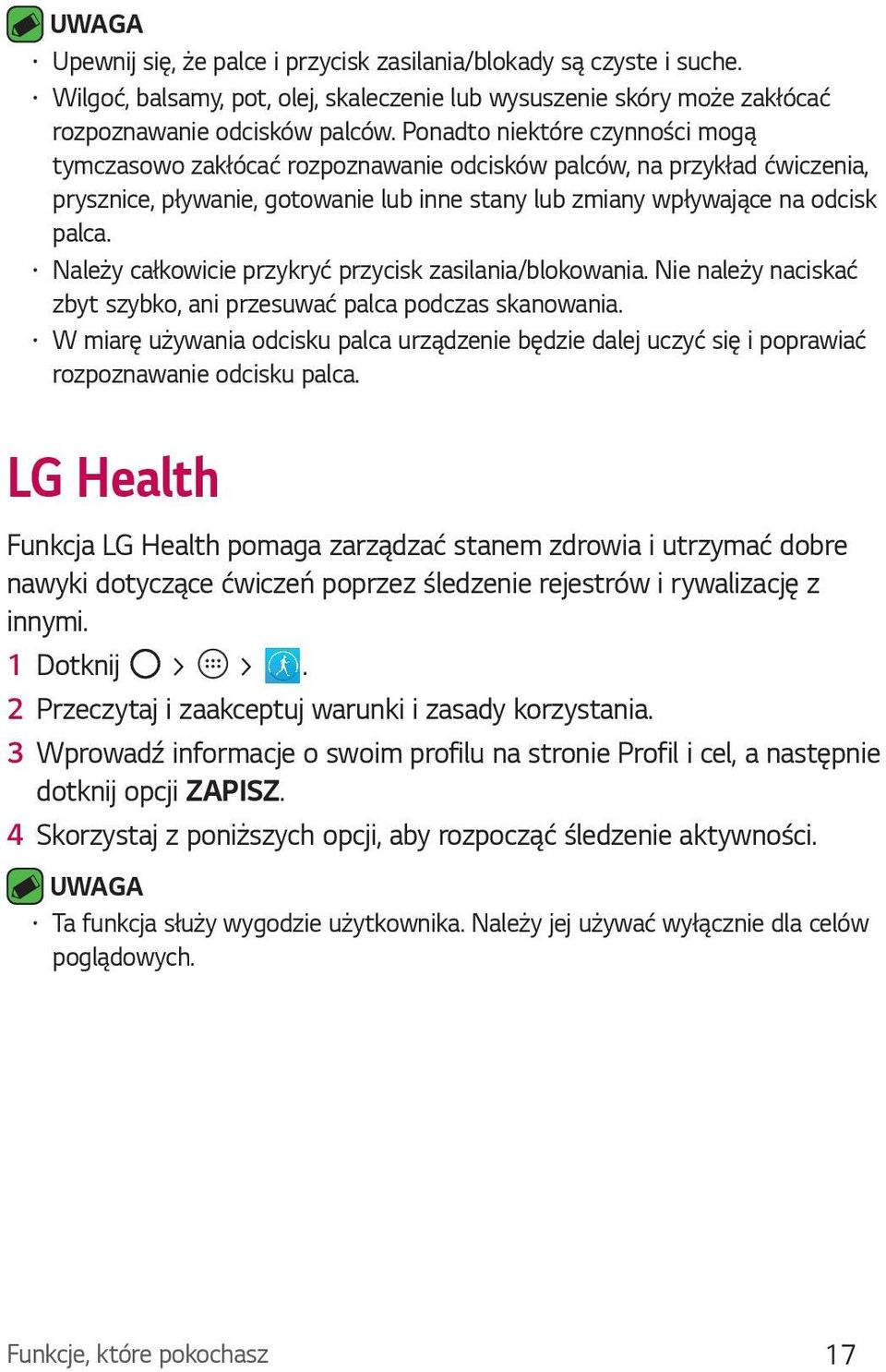 Należy całkowicie przykryć przycisk zasilania/blokowania. Nie należy naciskać zbyt szybko, ani przesuwać palca podczas skanowania.