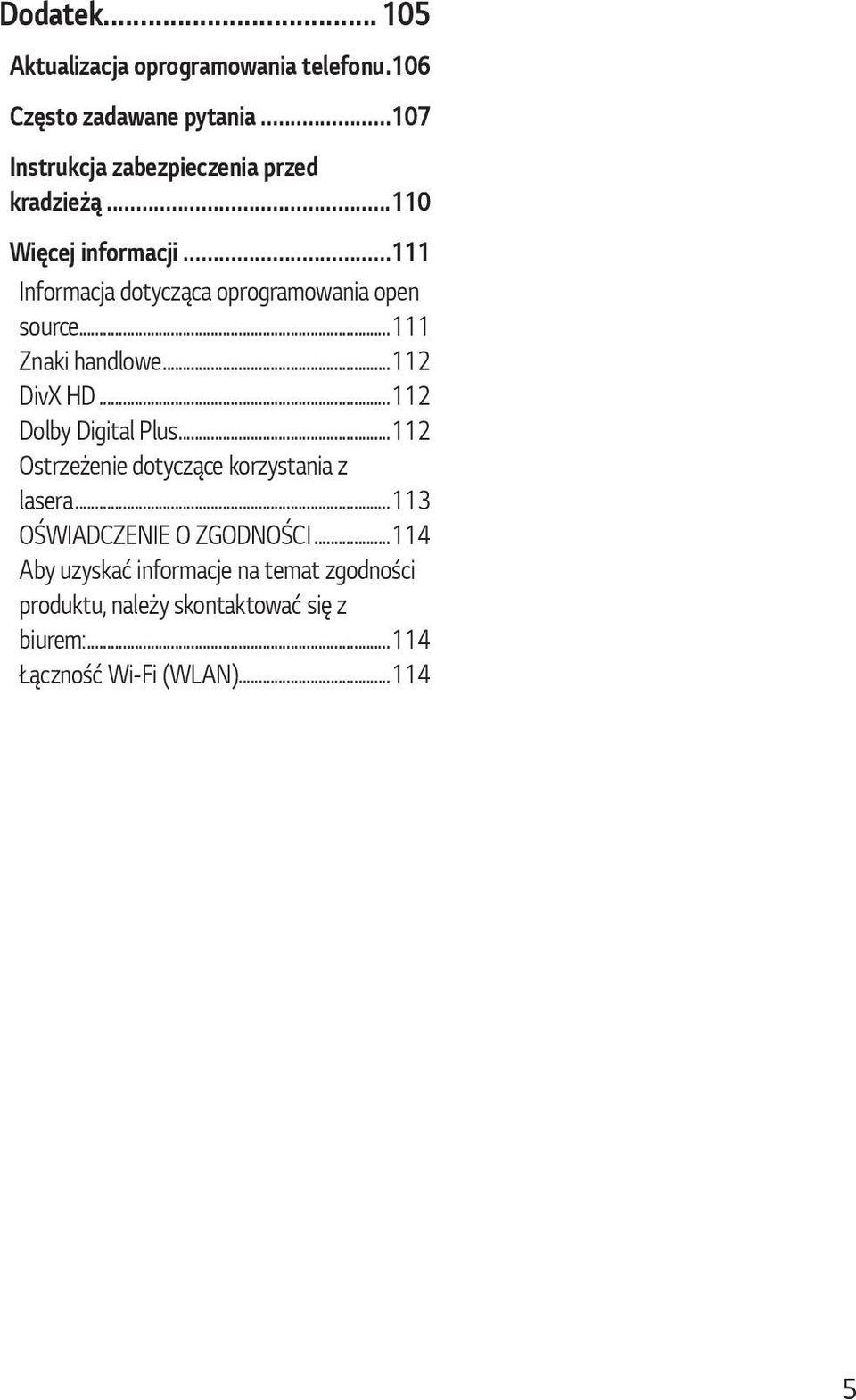 ..111 Informacja dotycząca oprogramowania open source...111 Znaki handlowe...112 DivX HD...112 Dolby Digital Plus.