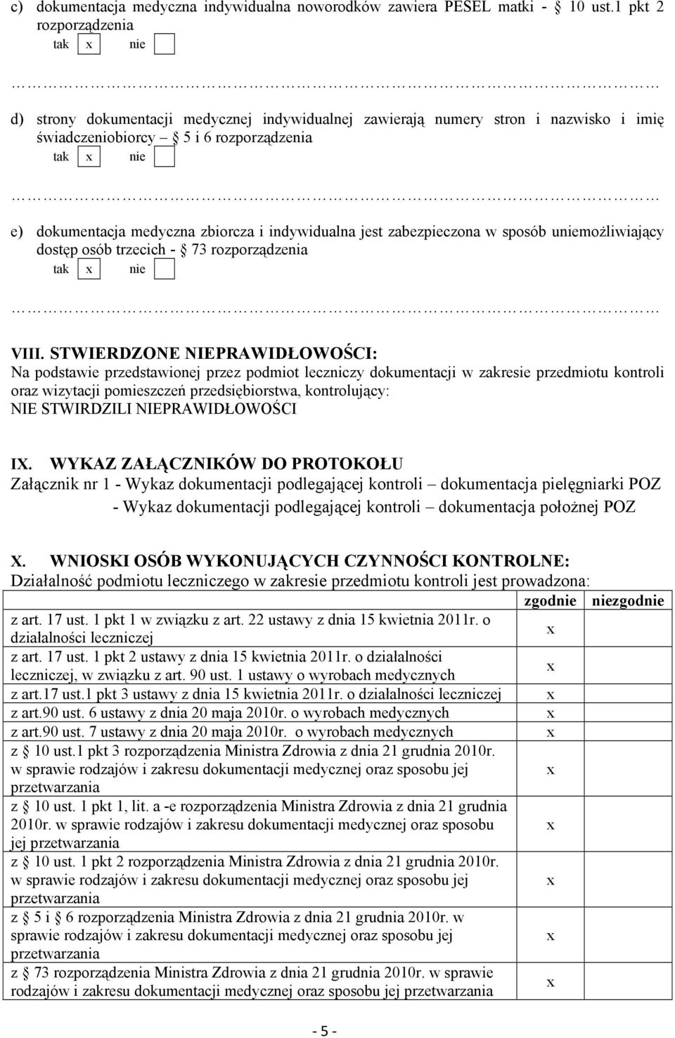 i indywidualna jest zabezpieczona w sposób uniemoŝliwiający dostęp osób trzecich - 73 rozporządzenia tak nie VIII.