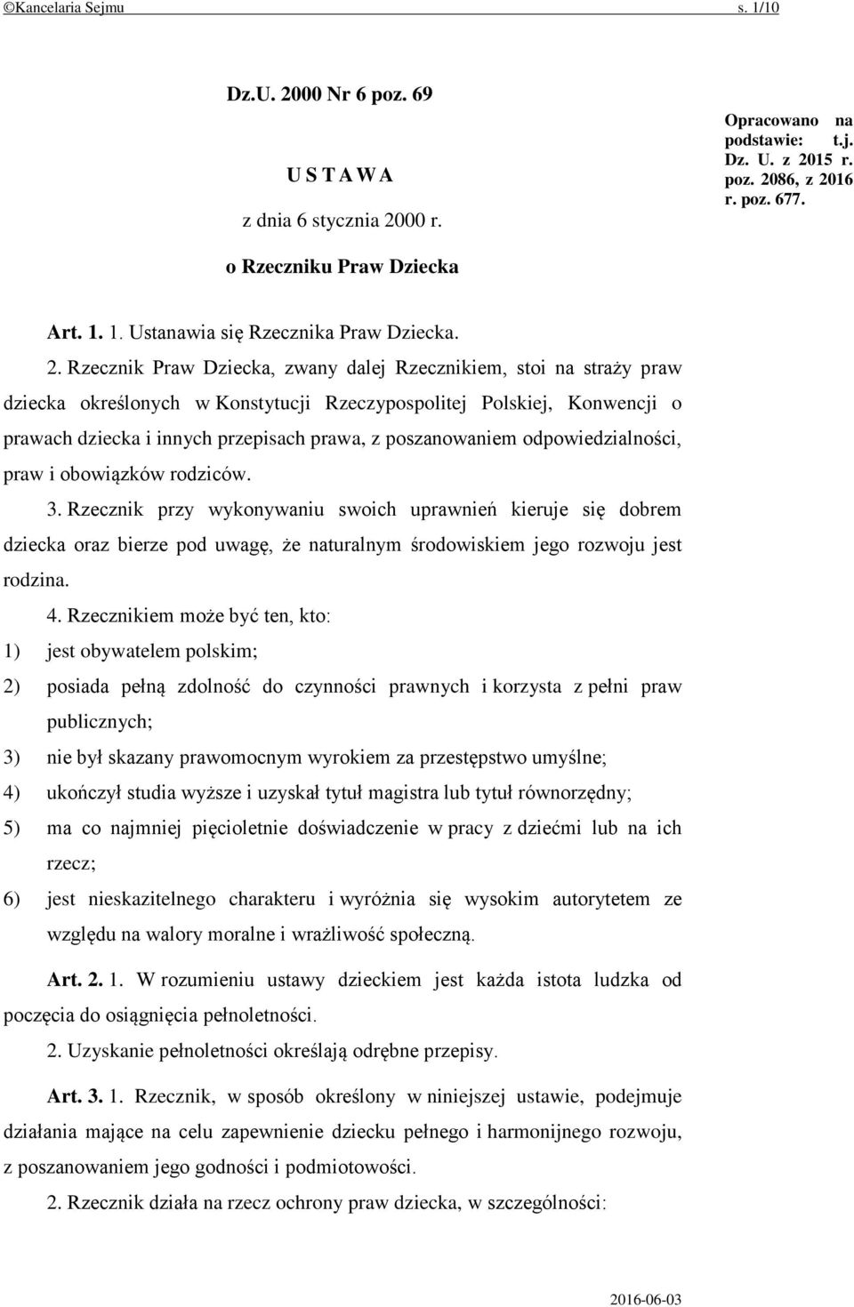 poszanowaniem odpowiedzialności, praw i obowiązków rodziców. 3.