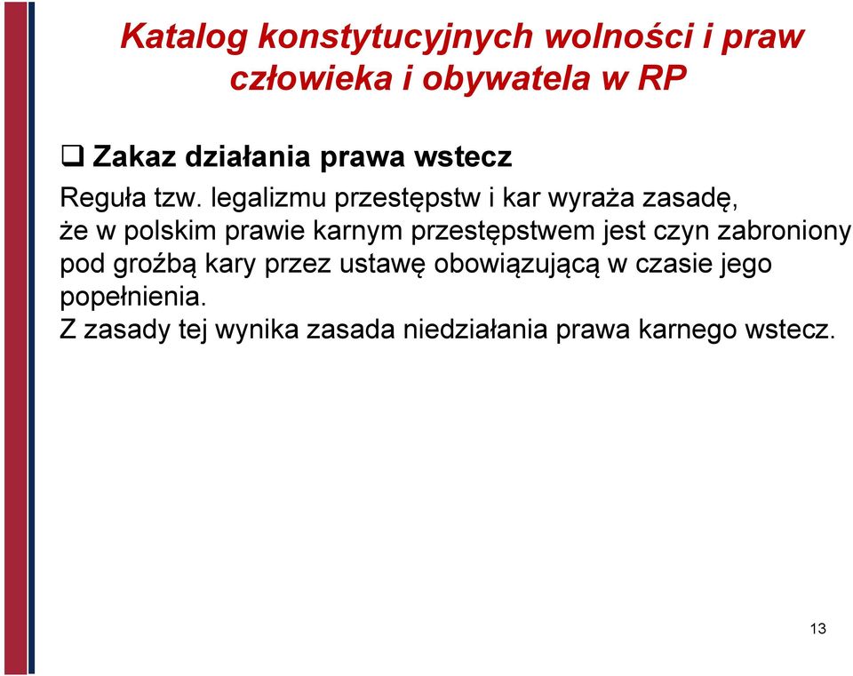 przestępstwem jest czyn zabroniony pod groźbą kary przez ustawę