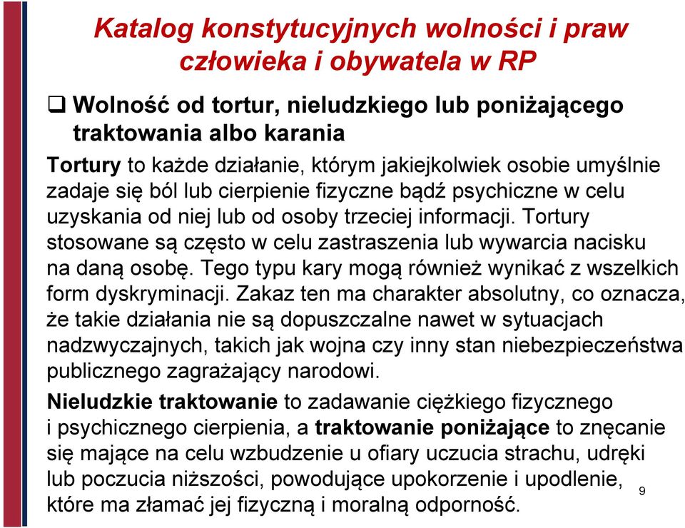 Tego typu kary mogą również wynikać z wszelkich form dyskryminacji.