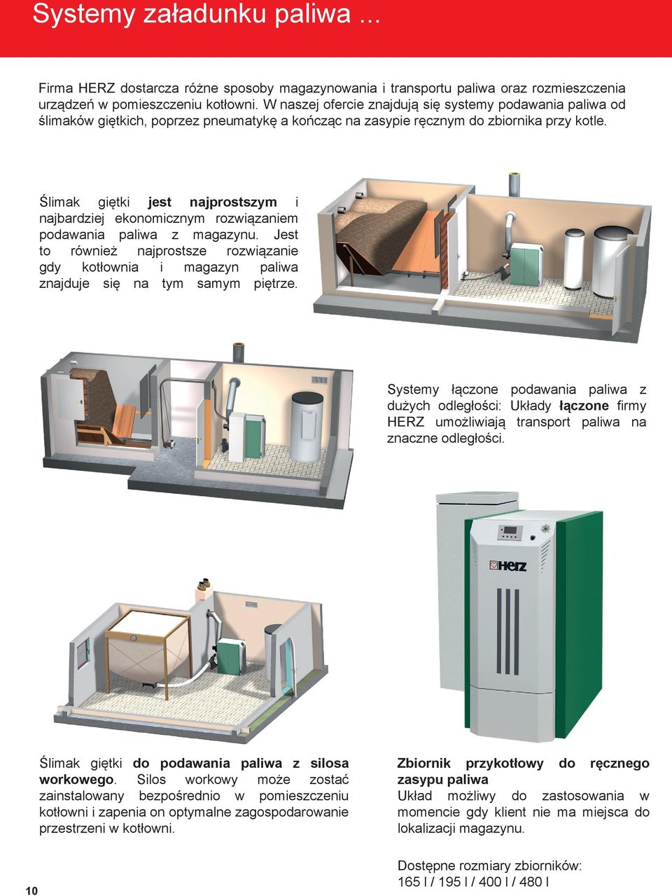 Ślimak giętki jest najprostszym i najbardziej ekonomicznym rozwiązaniem podawania paliwa z magazynu.