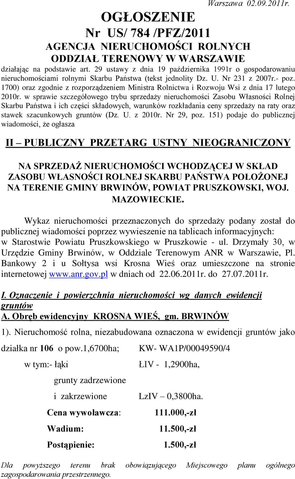 1700) oraz zgodnie z rozporz¹dzeniem Ministra Rolnictwa i Rozwoju Wsi z dnia 17 lutego 2010r.