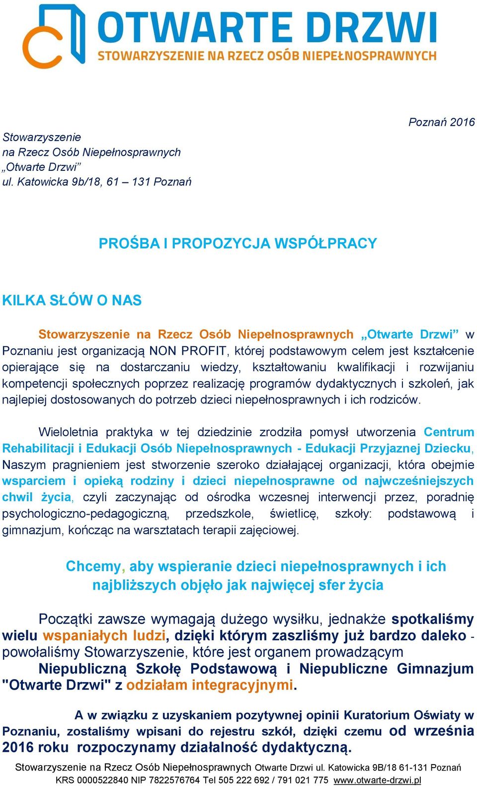 podstawowym celem jest kształcenie opierające się na dostarczaniu wiedzy, kształtowaniu kwalifikacji i rozwijaniu kompetencji społecznych poprzez realizację programów dydaktycznych i szkoleń, jak