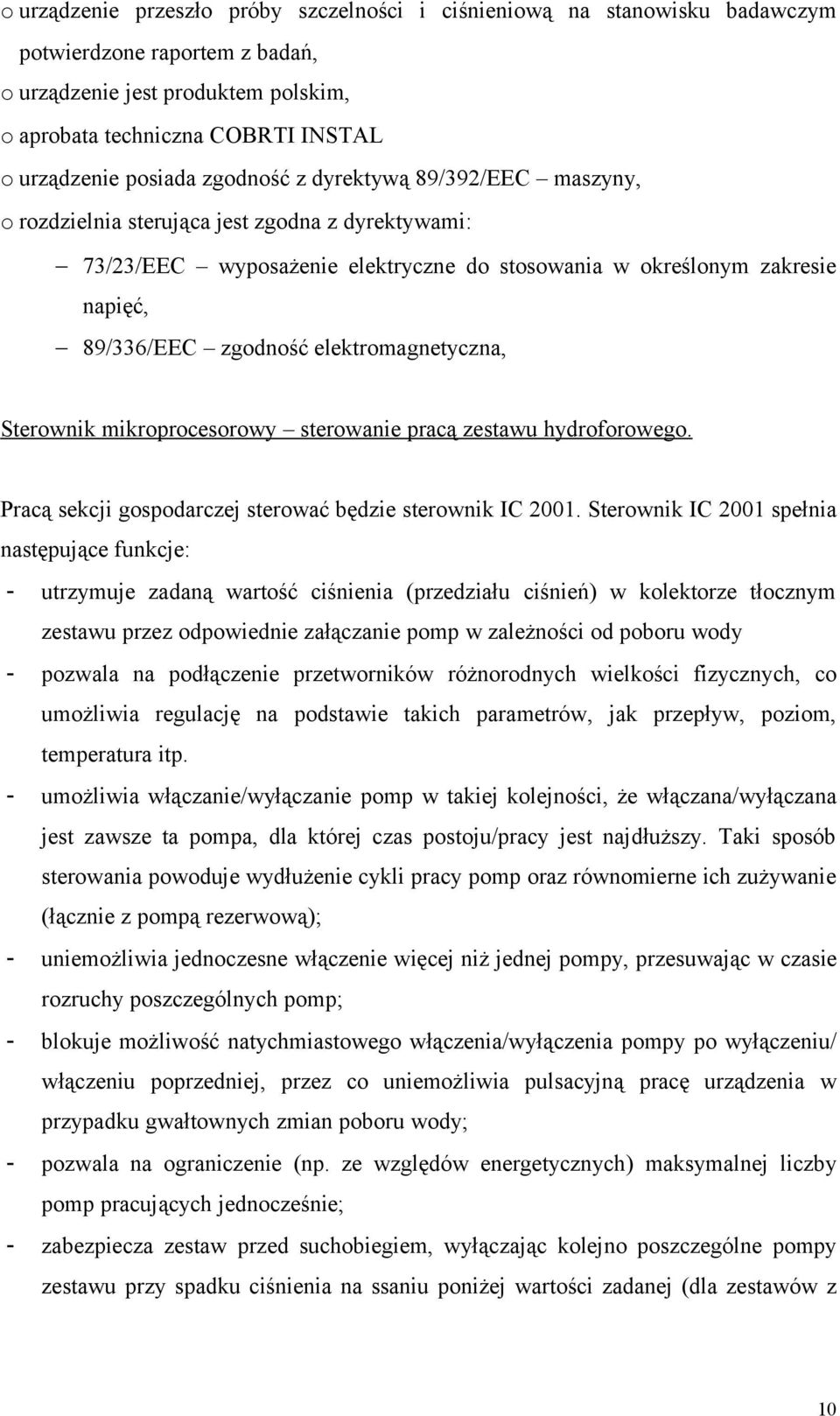 elektromagnetyczna, Sterownik mikroprocesorowy sterowanie pracą zestawu hydroforowego. Pracą sekcji gospodarczej sterować będzie sterownik IC 2001.