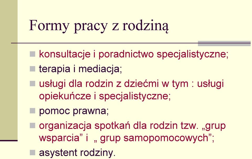 opiekuńcze i specjalistyczne; pomoc prawna; organizacja spotkań