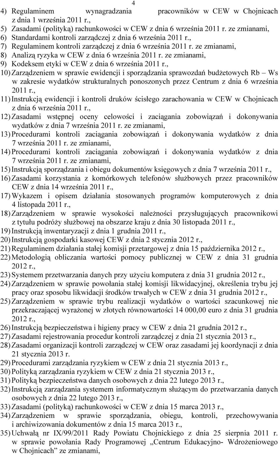 ze zmianami, 9) Kodeksem etyki w CEW z dnia 6 września 2011 r.