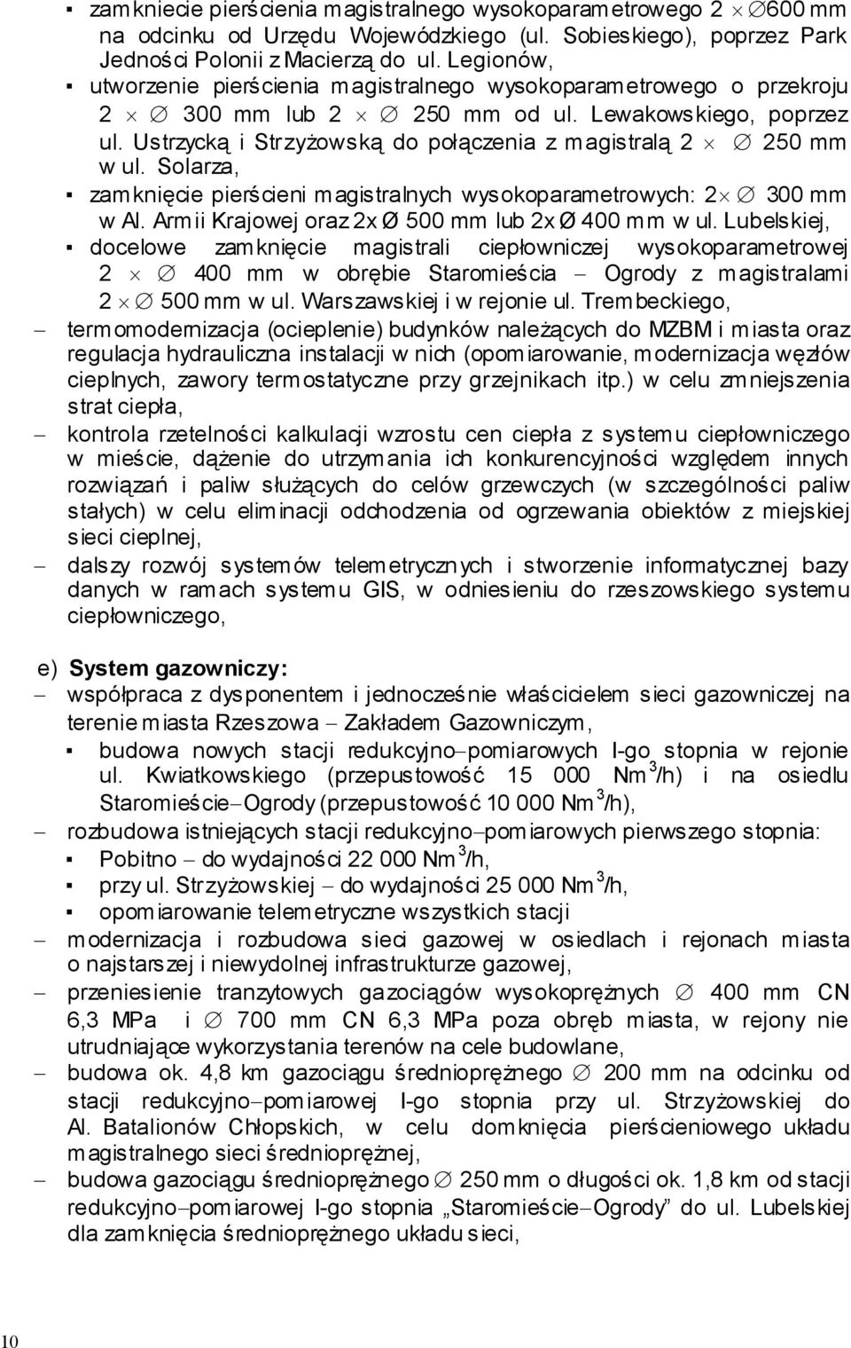 Solarza, zam knięcie pierścieni magistralnych wysokoparametrowych: 2 300 mm w Al. Armii Krajowej oraz 2x Ø 500 mm lub 2x Ø 400 mm w ul.