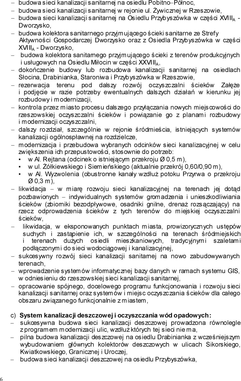 Gospodarczej Dworzysko oraz z Osiedla Przybyszówka w części XVIII A - Dworzysko, budowa kolektora sanitarnego przyjmującego ścieki z terenów produkcyjnych i usługowych na Osiedlu Miłocin w części