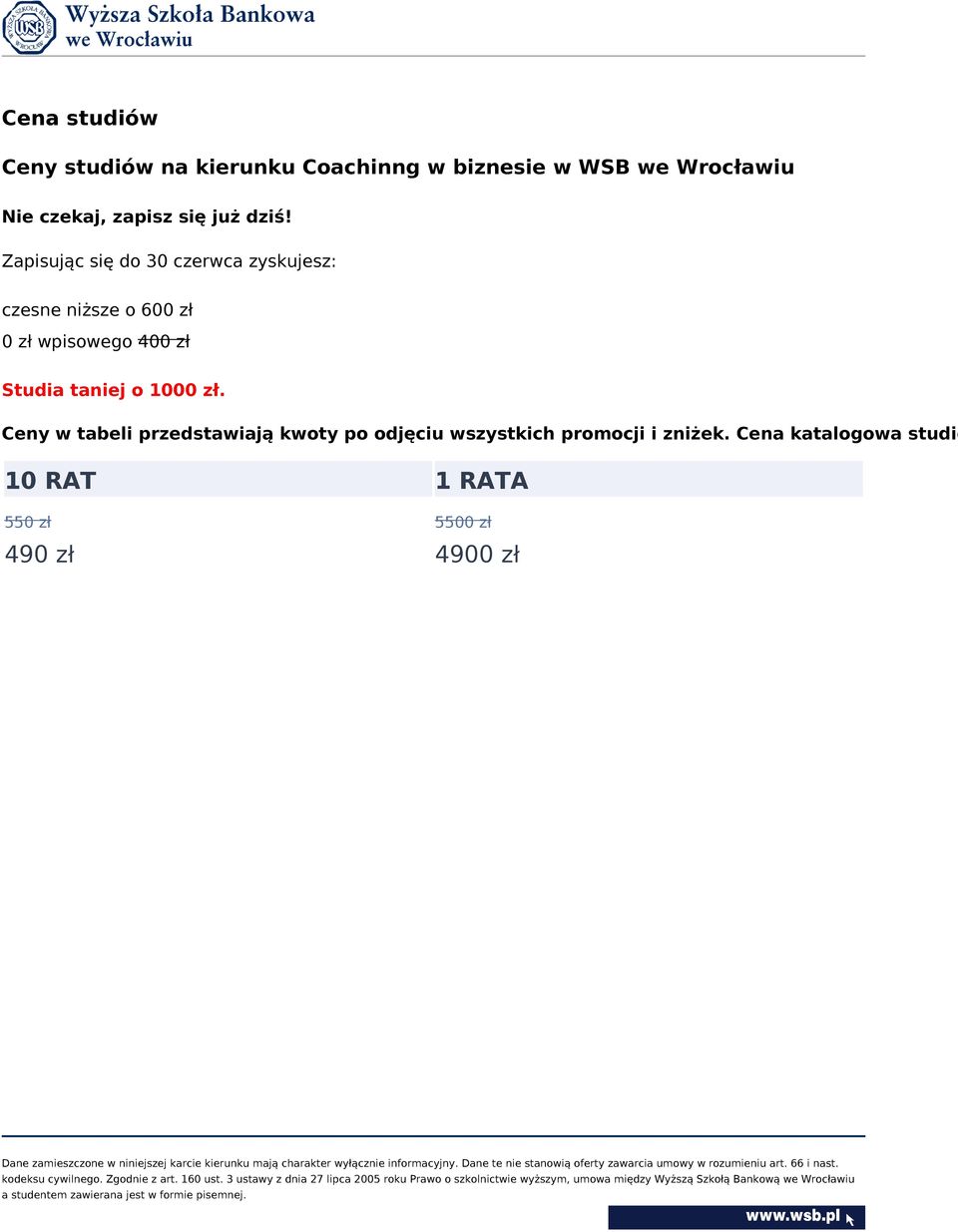 Zapisując się do 30 czerwca zyskujesz: czesne niższe o 600 zł 0 zł wpisowego 400 zł Studia