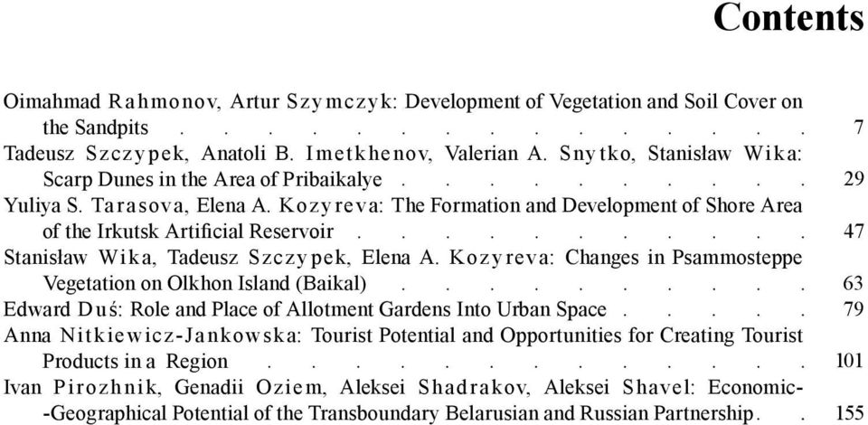 Koz y reva: The Formation and Development of Shore Area of the Irkutsk Artificial Reservoir Stanisław Wi ka, Tadeusz Szcz y pek, Elena A.