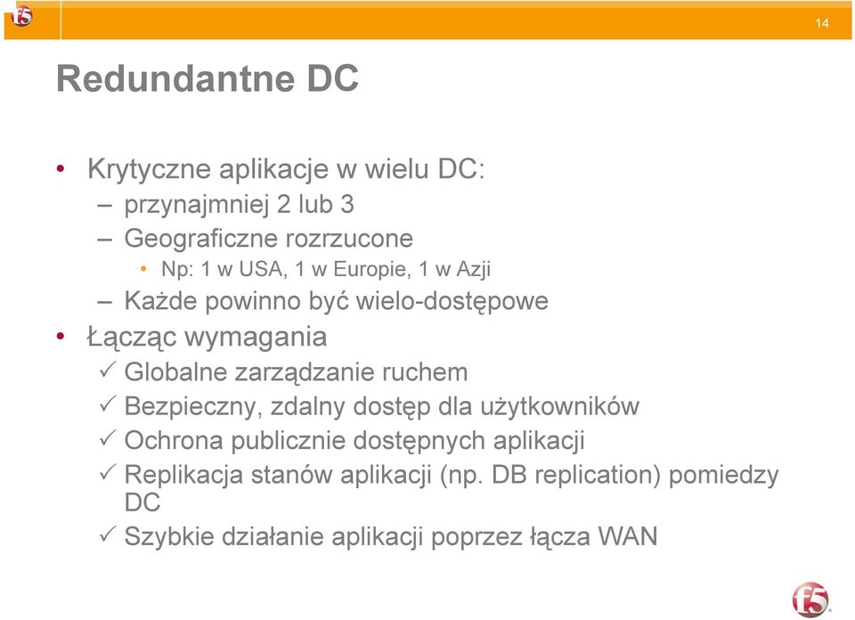 zarządzanie ruchem Bezpieczny, zdalny dostęp dla użytkowników Ochrona publicznie dostępnych