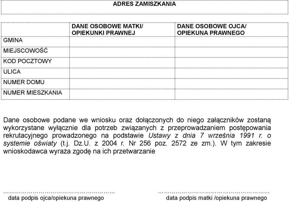 przeprowadzaniem postępowania rekrutacyjnego prowadzonego na podstawie Ustawy z dnia 7 września 1991 r. o systemie oświaty (t.j. Dz.U. z 2004 r.