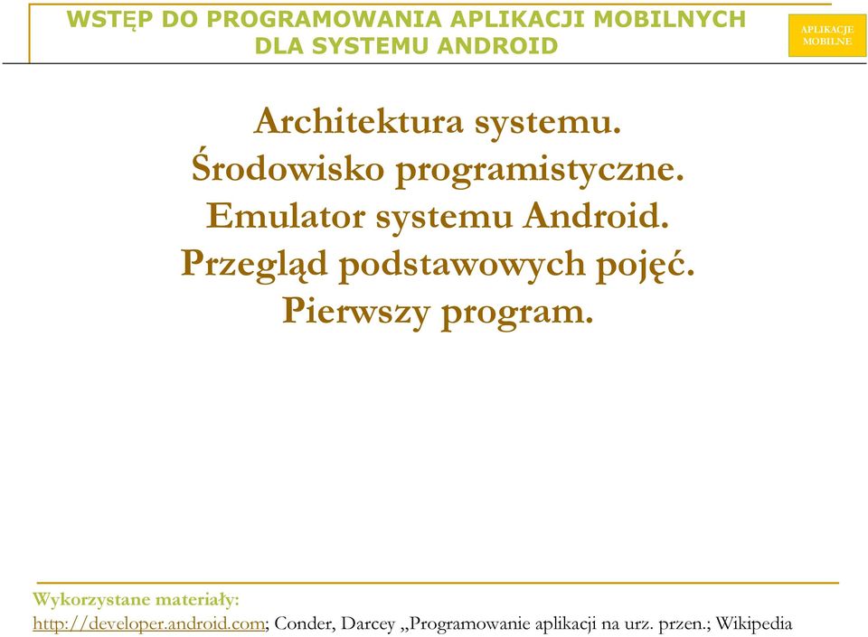 Przegląd podstawowych pojęć. Pierwszy program.