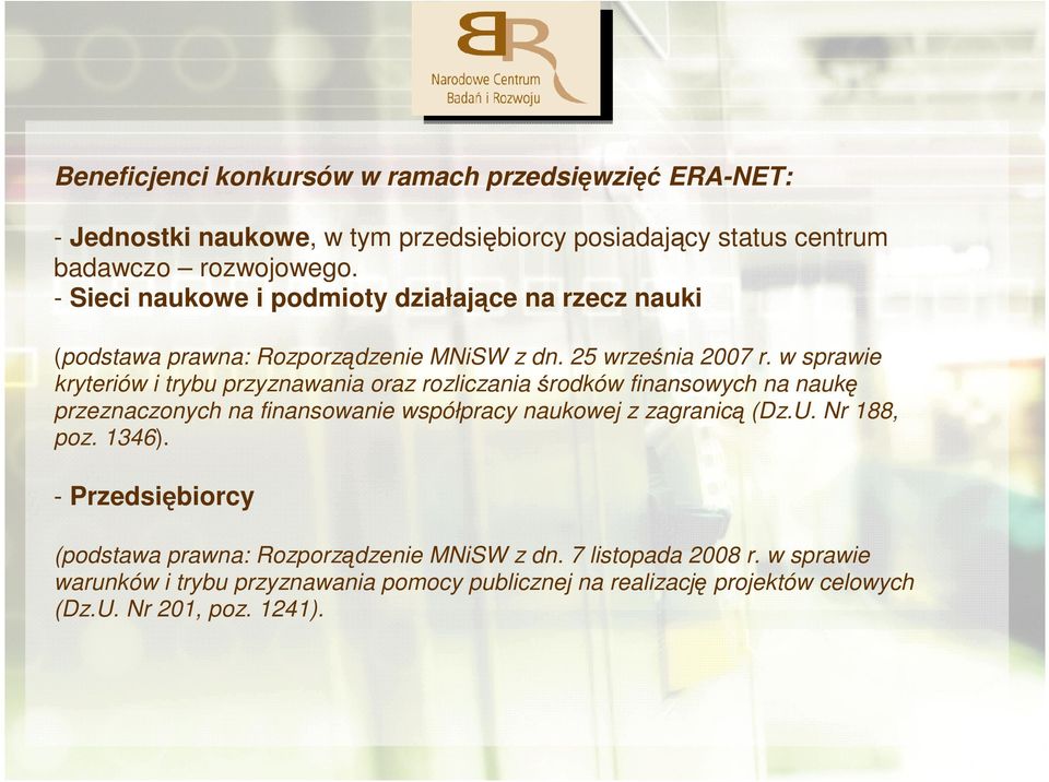 w sprawie kryteriów i trybu przyznawania oraz rozliczania środków finansowych na naukę przeznaczonych na finansowanie współpracy naukowej z zagranicą (Dz.U.