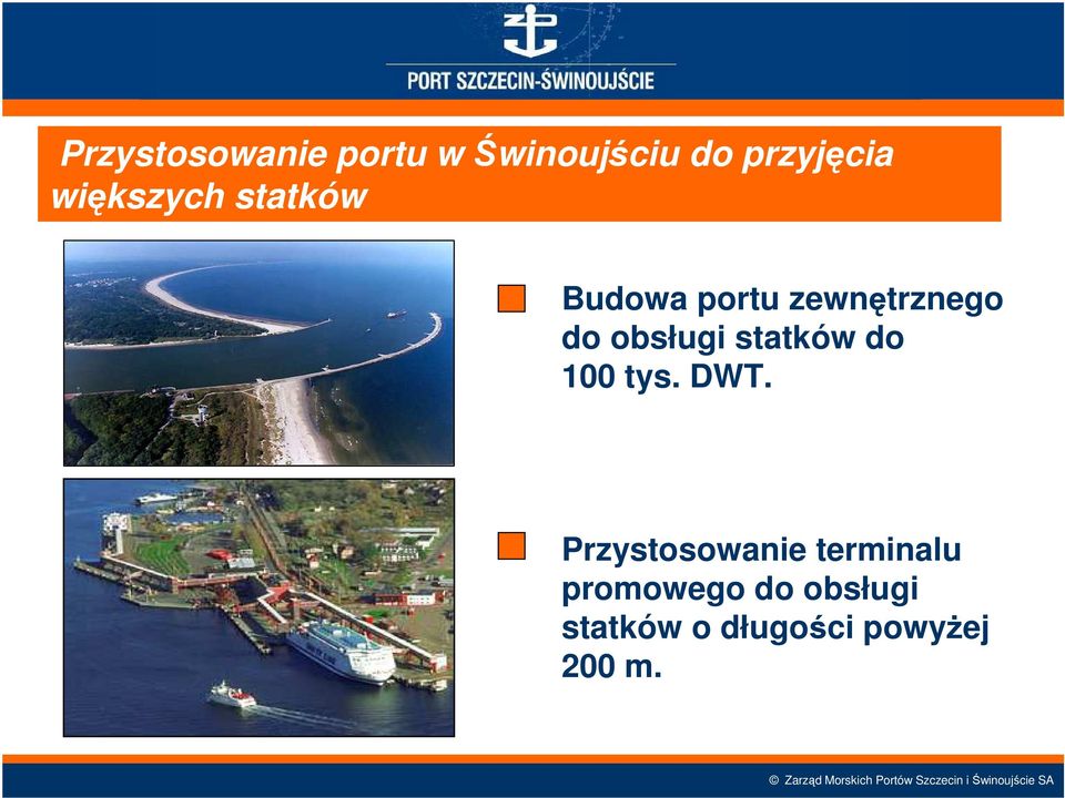 obsługi statków do 100 tys. DWT.