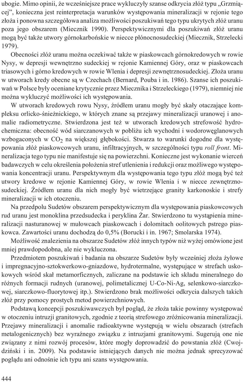 mo liwoœci poszukiwañ tego typu ukrytych z³ó uranu poza jego obszarem (Miecznik 1990).