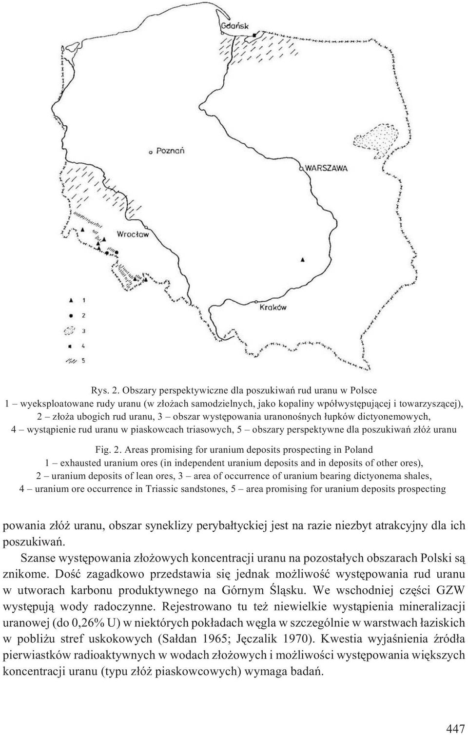 wystêpowania uranonoœnych ³upków dictyonemowych, 4 wyst¹pienie rud uranu w piaskowcach triasowych, 5 obszary perspektywne dla poszukiwañ z³ó uranu Fig. 2.