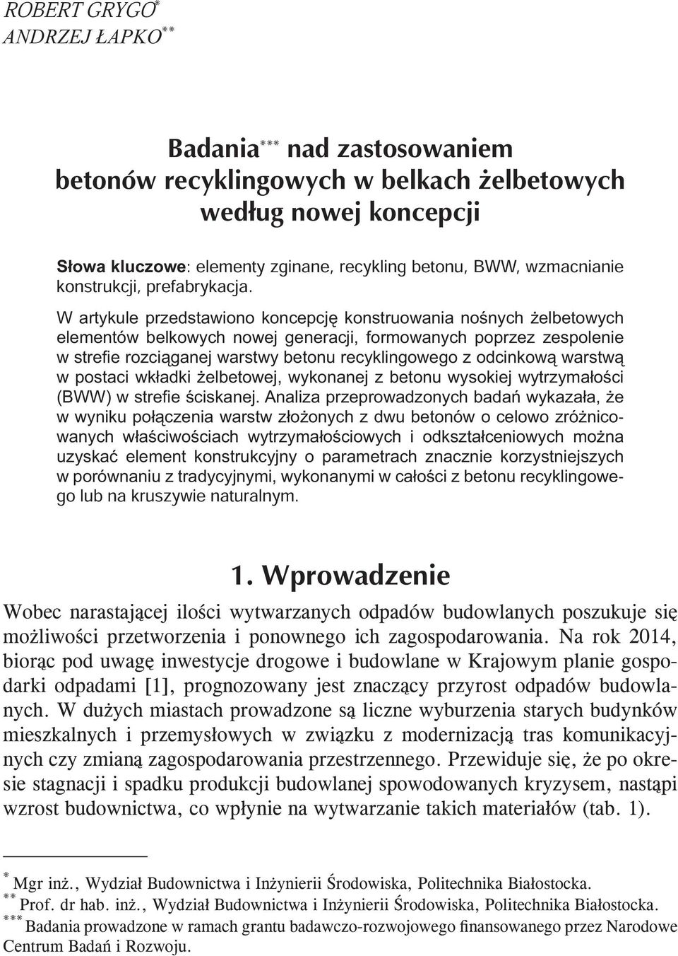 odcinkową warstwą w postaci wkładki żelbetowej, wykonanej z betonu wysokiej wytrzymałości (BWW) w strefie ściskanej.