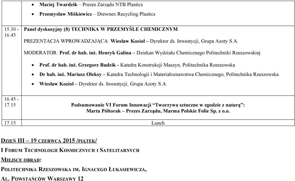 Henryk Galina Dziekan Wydziału Chemicznego Politechniki Rzeszowskiej Prof. dr hab. inż.