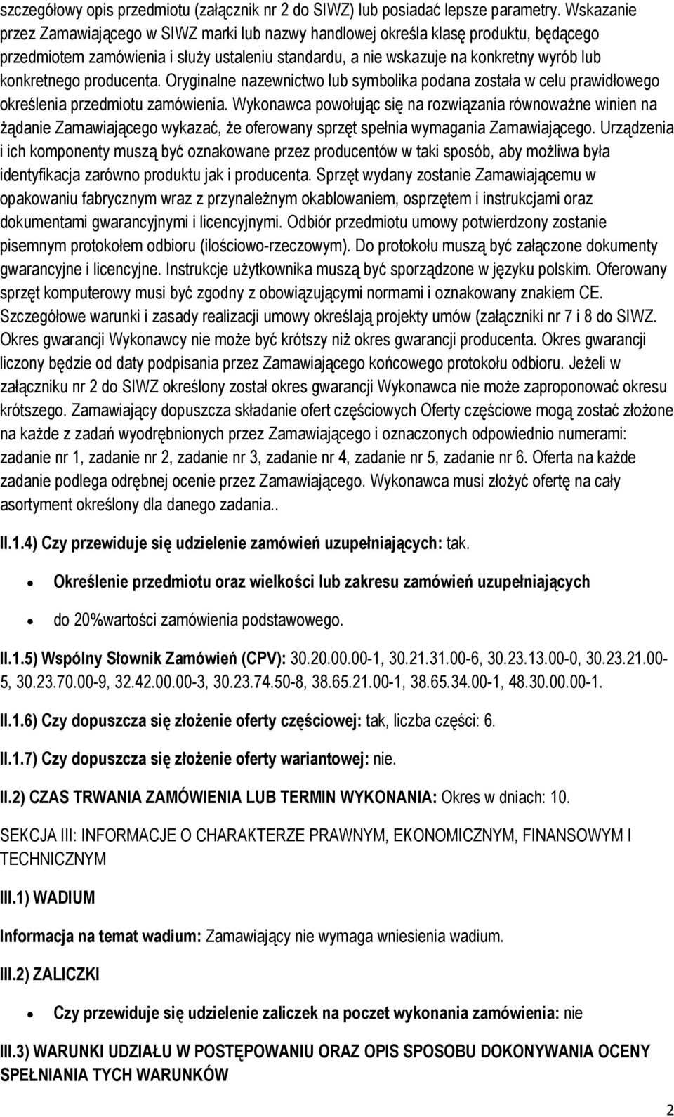 Oryginalne nazewnictw lub symblika pdana zstała w celu prawidłweg kreślenia przedmitu zamówienia.