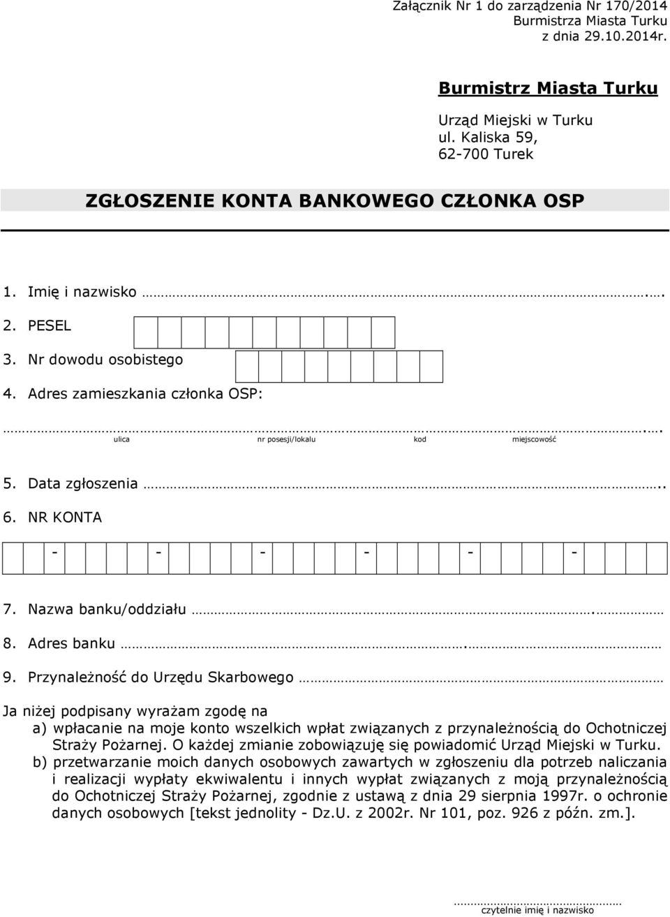 Data zgłoszenia.. 6. NR KONTA - - - - - - 7. Nazwa banku/oddziału. 8. Adres banku. 9.