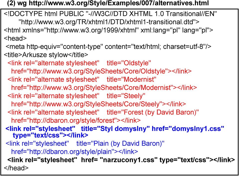 org/1999/xhtml" xml:lang="pl" lang="pl"> <head> <meta http-equiv="content-type" content="text/html; charset=utf-8"/> <title>arkusze stylow</title> <link rel="alternate stylesheet" title="oldstyle"